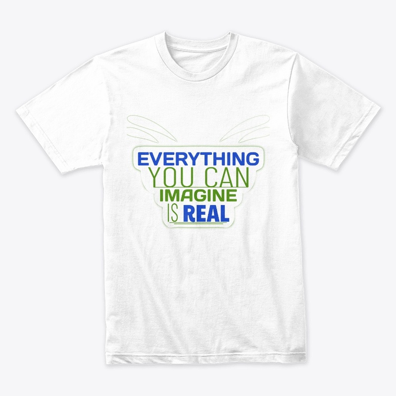 Everything You Can Imagine  T-Shirt