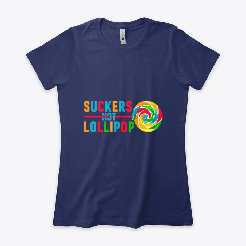 Suckers Not Lollipop Tee