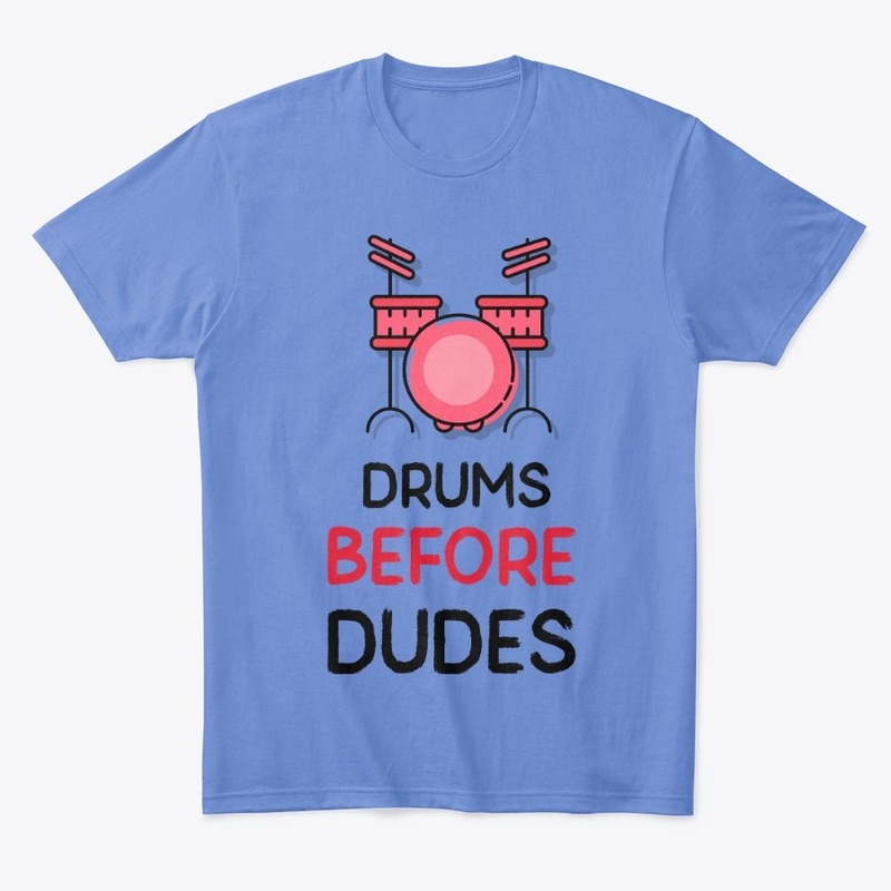 Drums Before Dudes