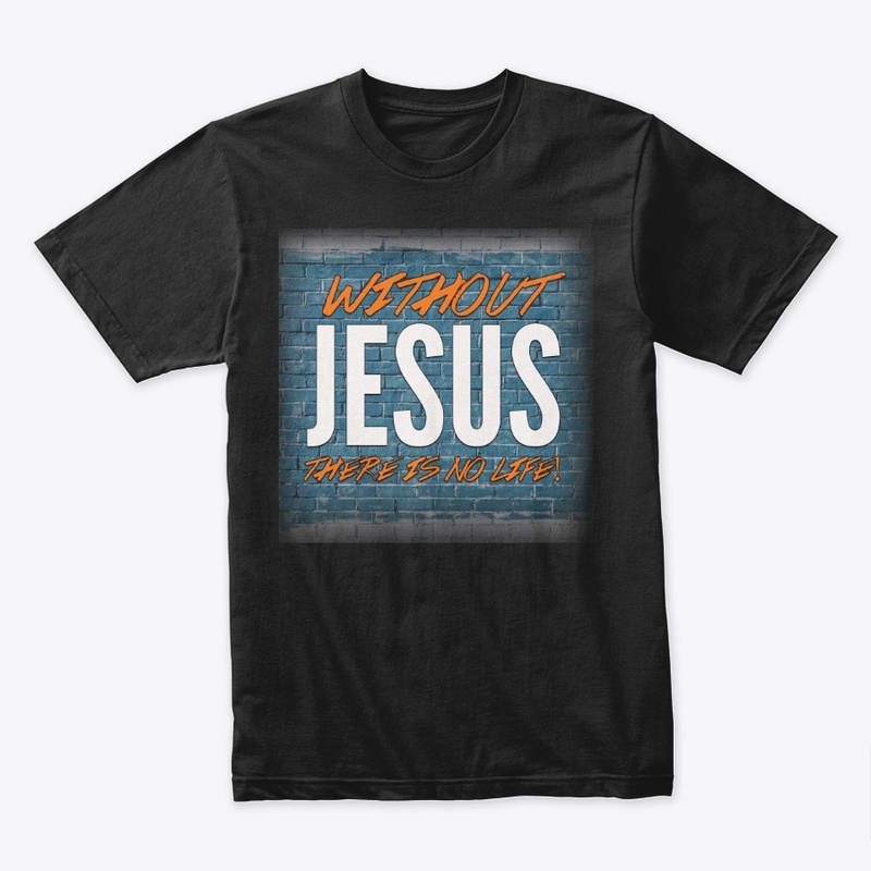 Without Jesus T-Shirt
