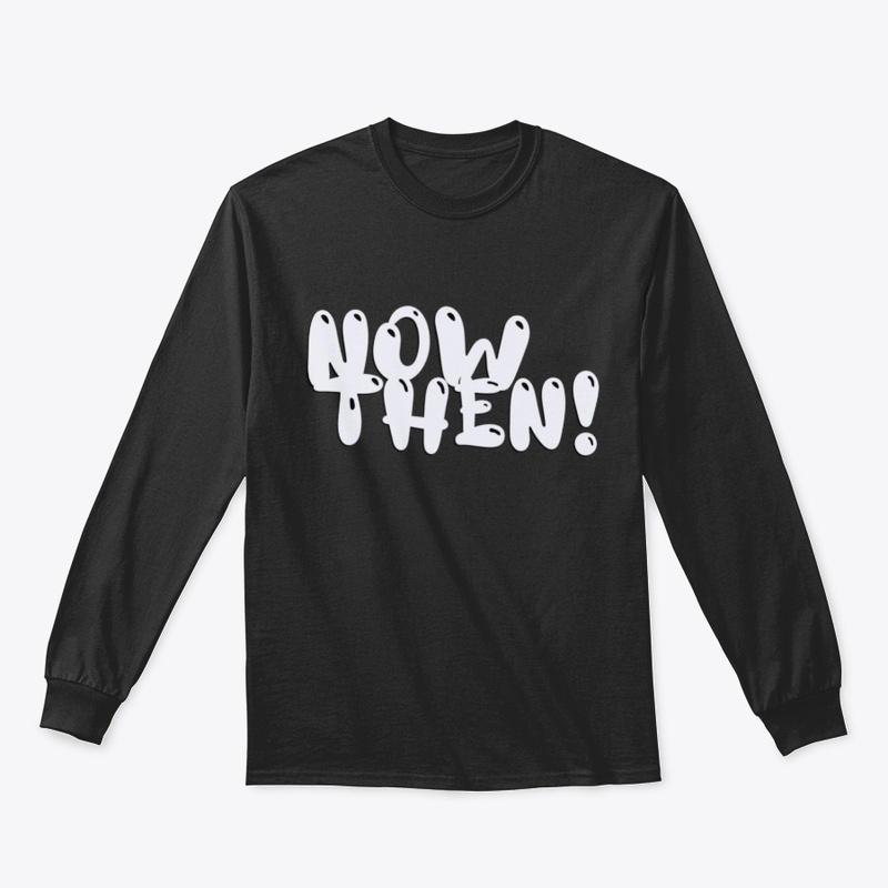 Now Then! (White)