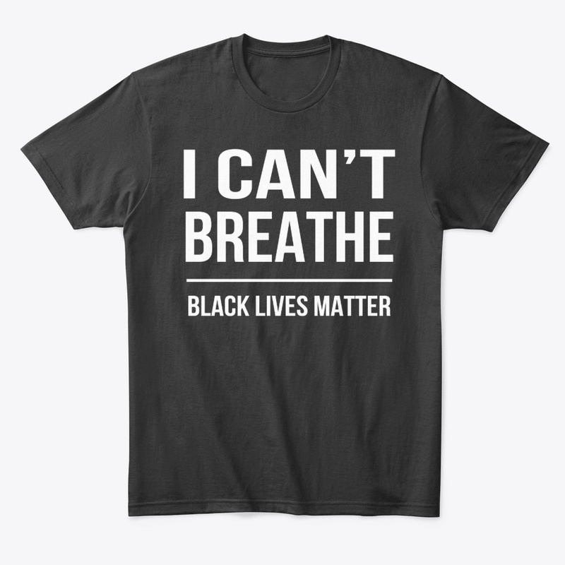 I Can't Breathe Black Lives Matter