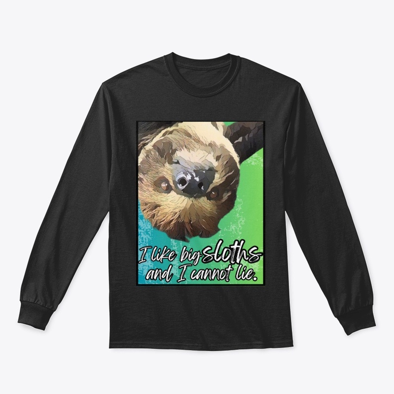 I like big sloths.