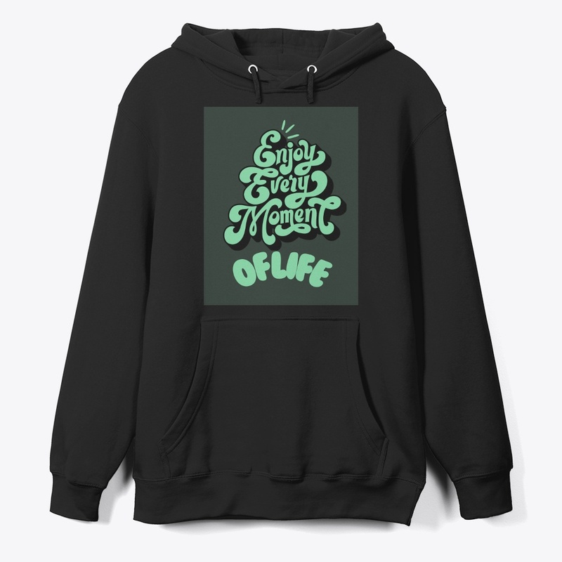 Tshirt design Enjoy every moment of life