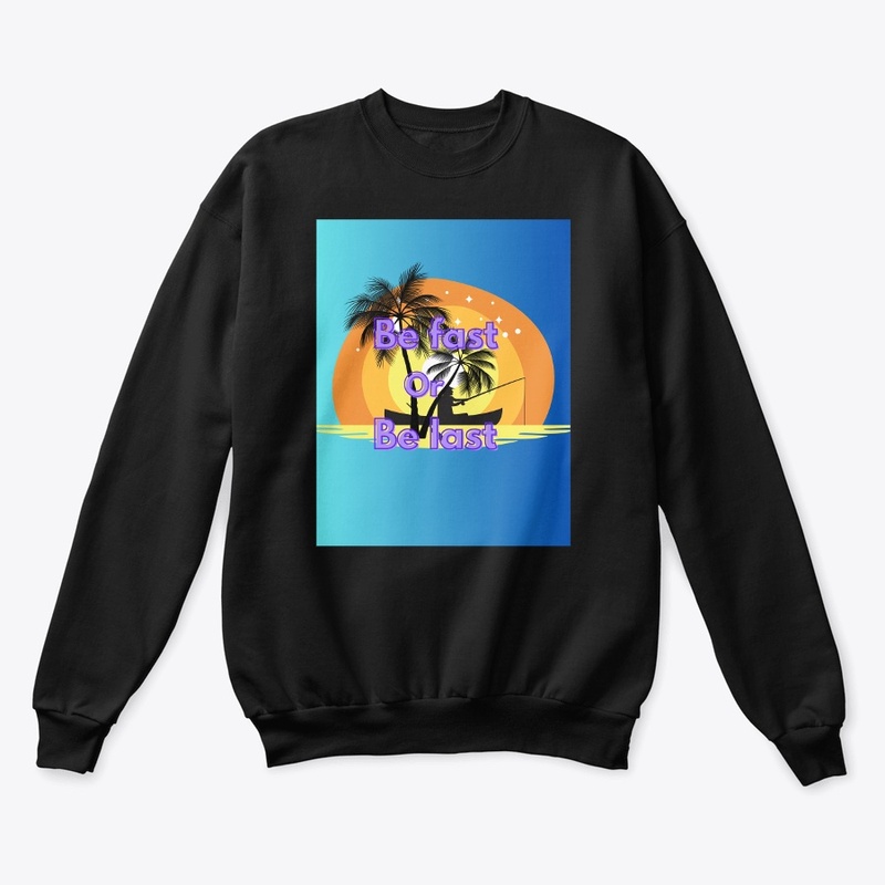 #Be fast or be last (hoodie)