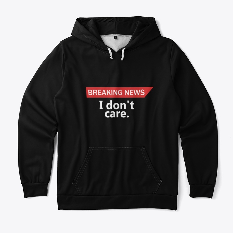 Breaking News: I don't care | Fun design
