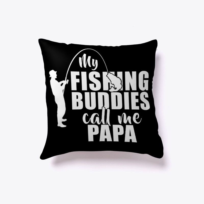 My Fishing Buddies Call Me Papa Gifts