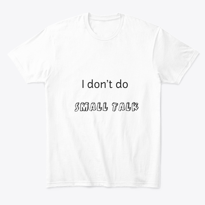 I don't do small talk