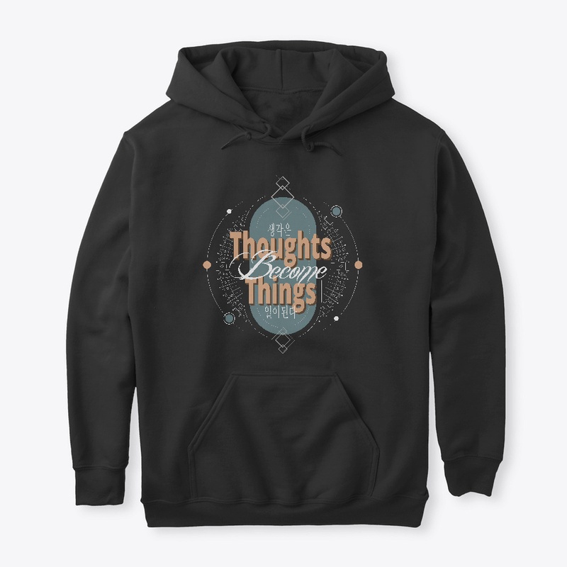 Thoughts  Become  Things 