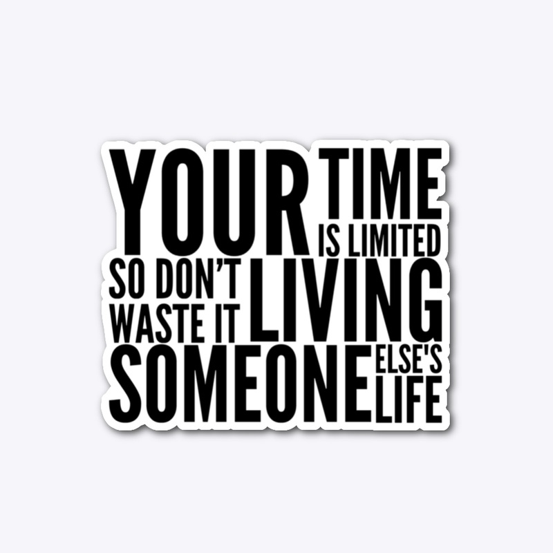 Your time is limited | Inspiring Quote