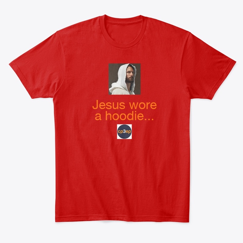 Jesus Wore A Hoodie Tee