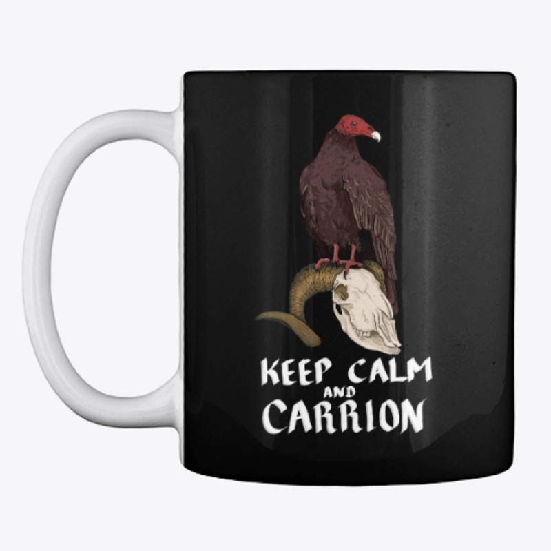 Keep Calm and Carrion