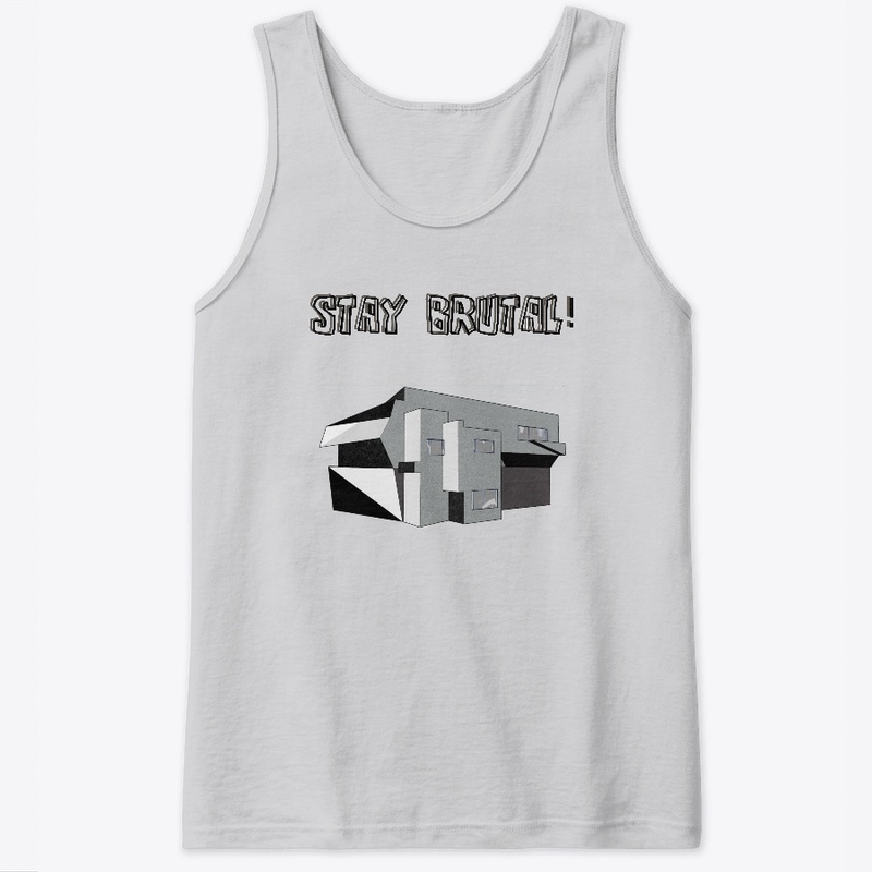 STAY BRUTAL! - Unisex T