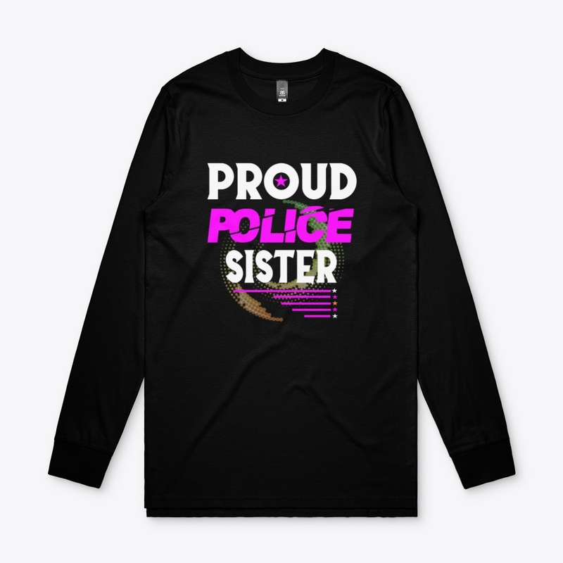 PROUD POLICE SISTER SHIRT