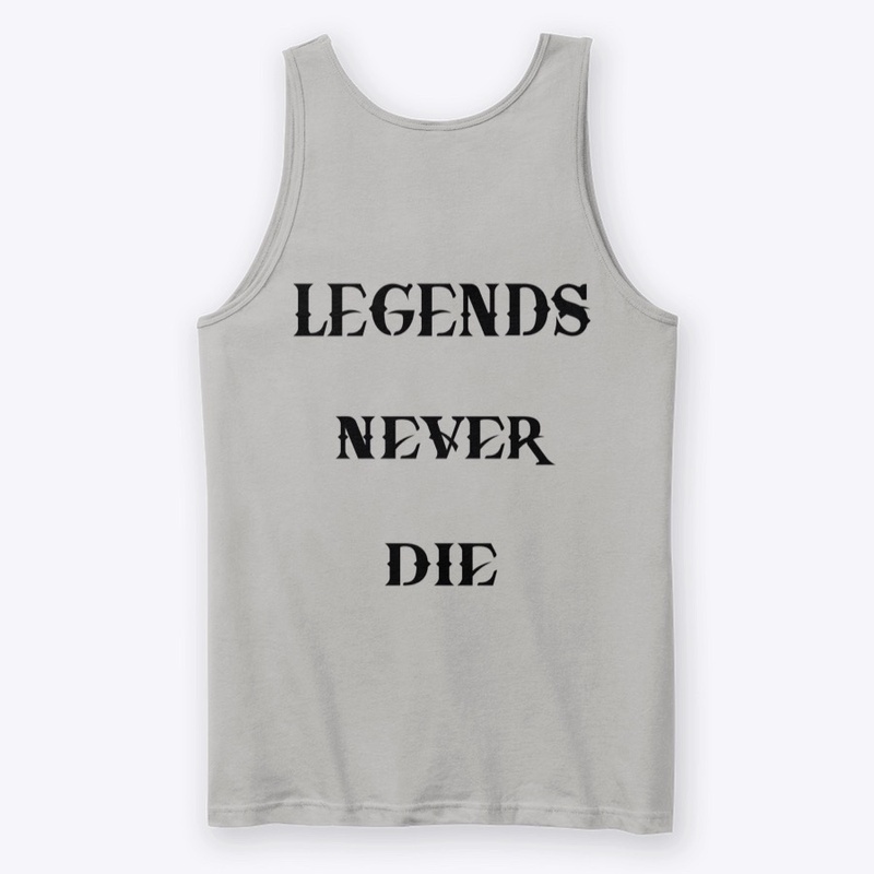 STREET LEGEND-"LEGENDS NEVER DIE" TANK