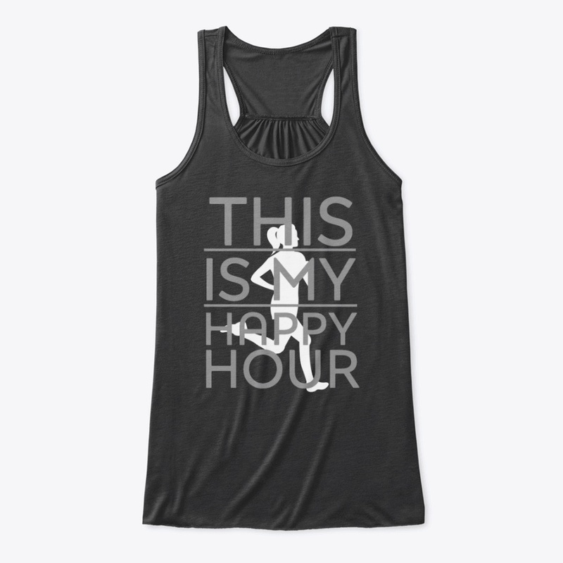 RUNNING is my Happy Hour