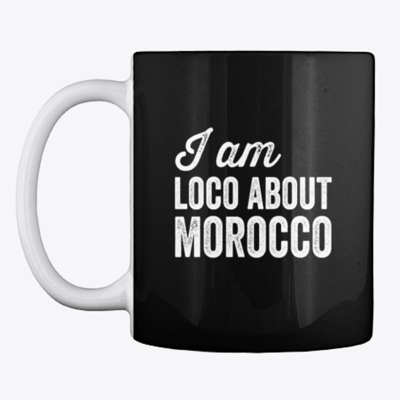 I am loco about Morocco