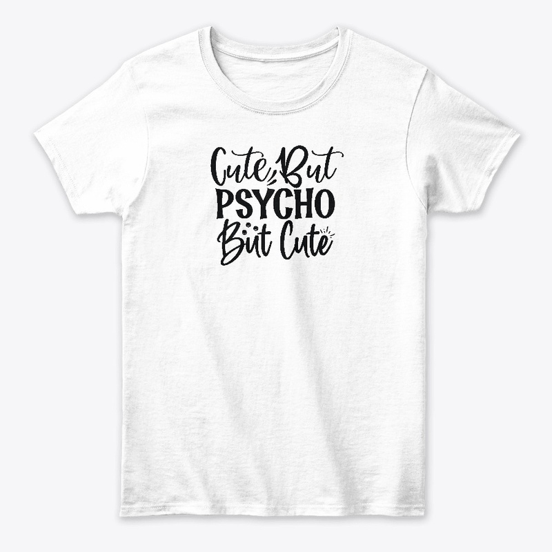 Cute But Psycho But Cute