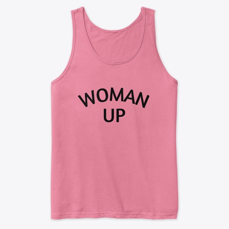 Woman Up Shirt | Women Empowerment Shirt