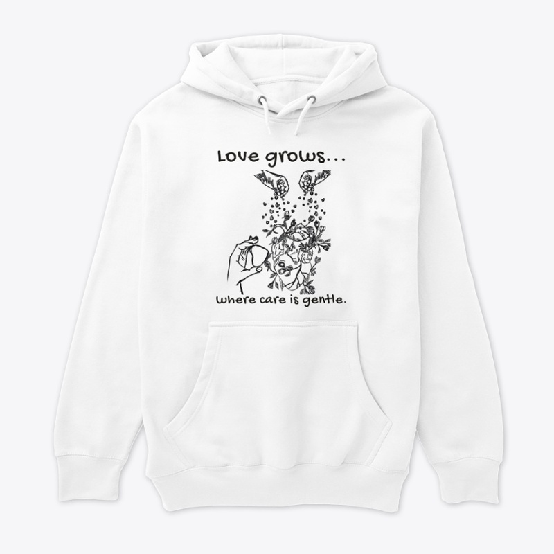 Love Grows Where Care Is Gentle