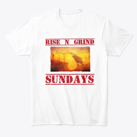 Rise N Grind Sundays White T-Shirt Front