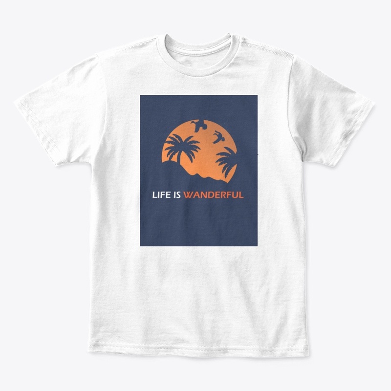 LIFE IS WANDERFUL T SHIRT
