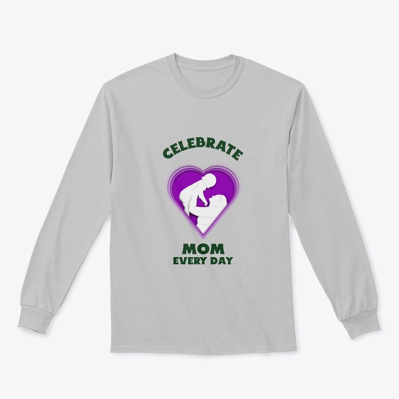 Celebrate Mom Every Day