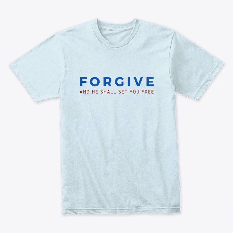 FORGIVE and he shall set you free