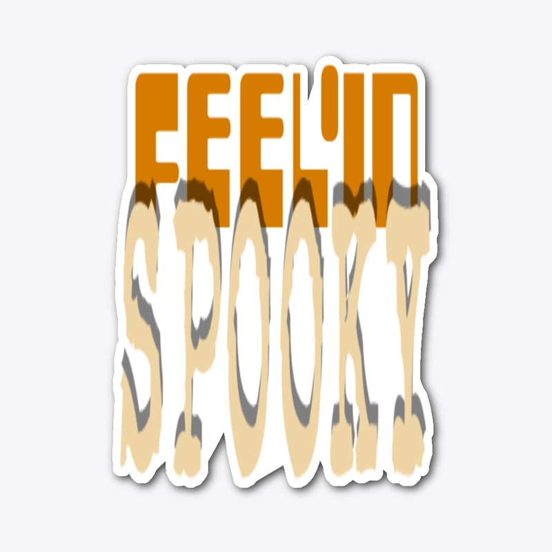 FEEL'IN SPOOKY 