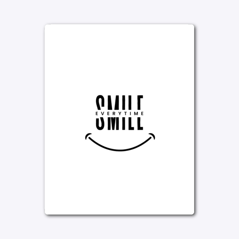 Smile Every time