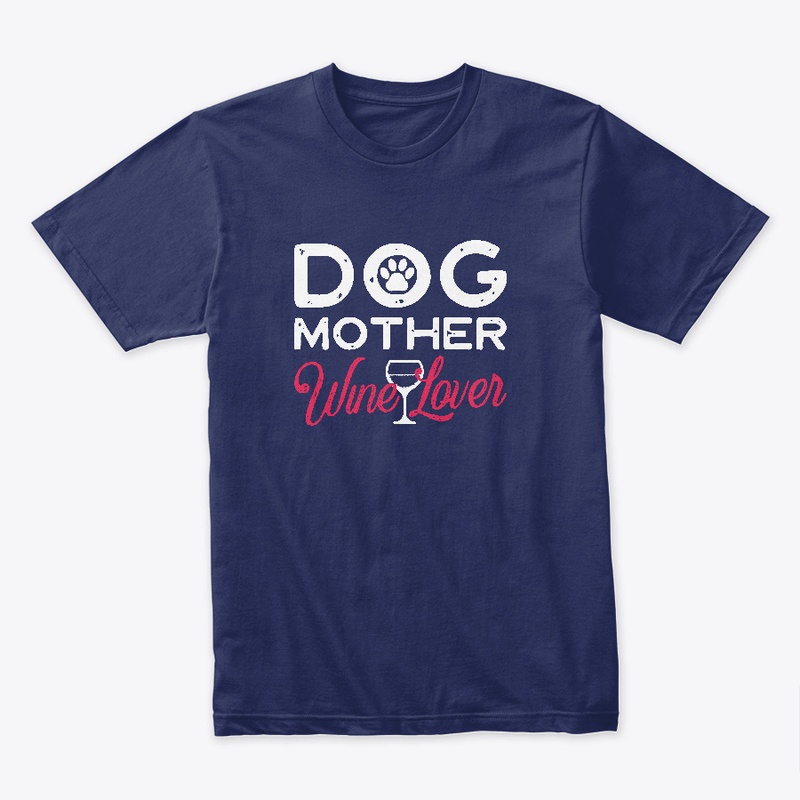 Dog Mother Wine Lover T-Shirt