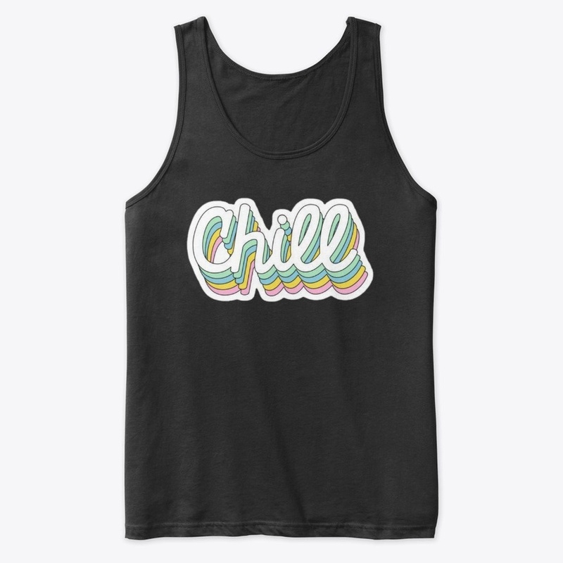 Chill T-Shirts, Tank Tops & Hoodies