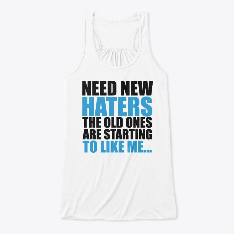 Need New Haters collection,Funny sayings