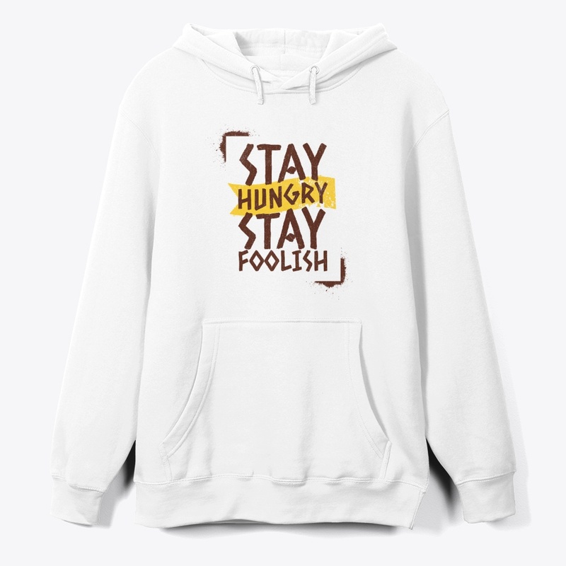 Stay Hungry Stay Foolish 