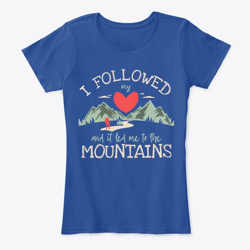 I followed my heart to the mountains