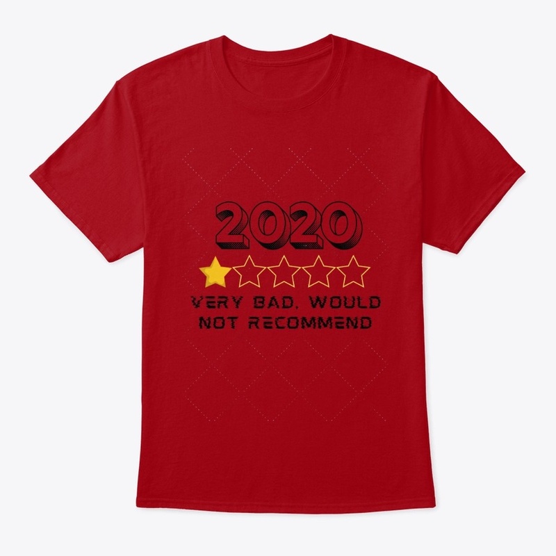2020 Very Bad Would Not Recommend tee