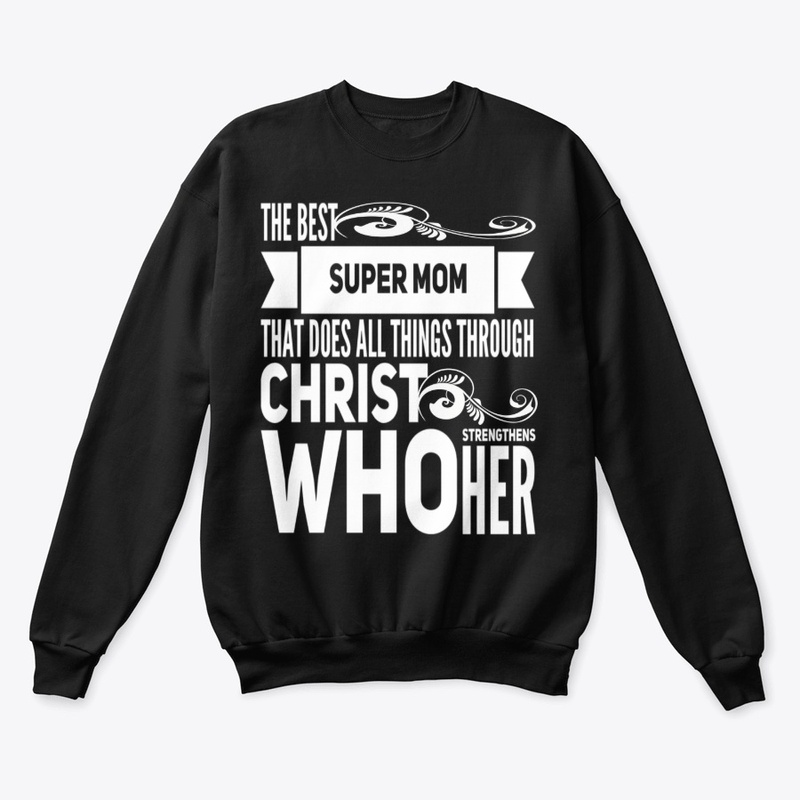Super Mom Through Christ  mothers day