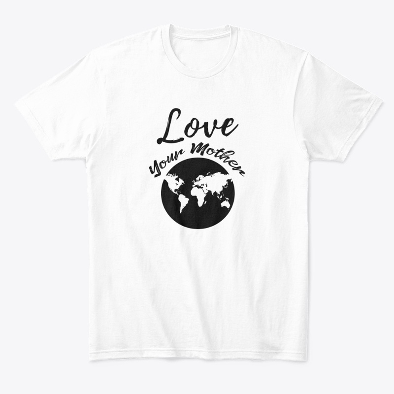 Earth Day - Love Your Mother Earth