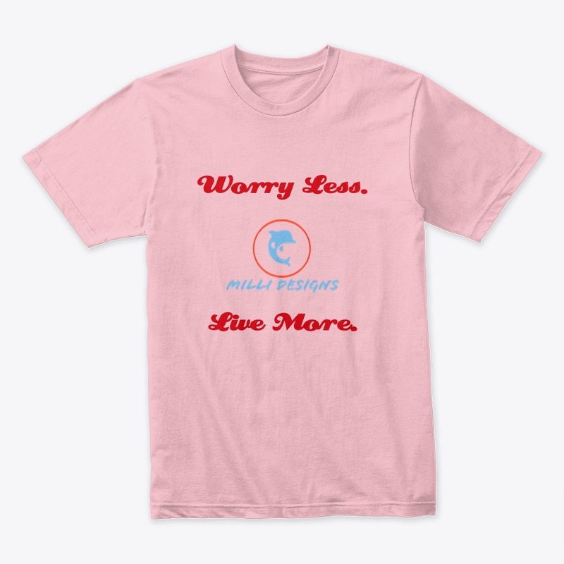 Worry Less. Live More T-shirt