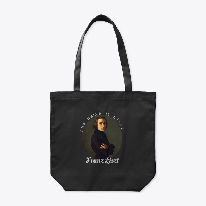 The Name Is Liszt. Franz Liszt.