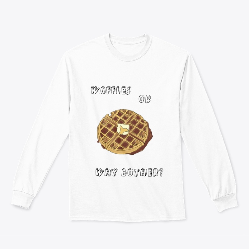 Waffles or Why Bother?