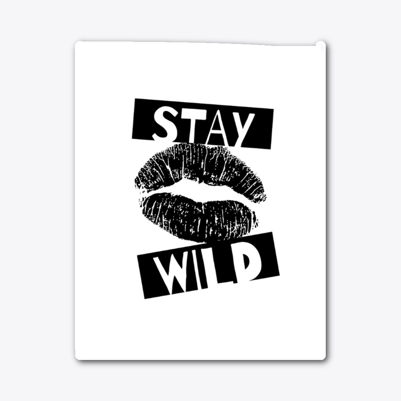 "Stay Wild: Embrace the Adventure"