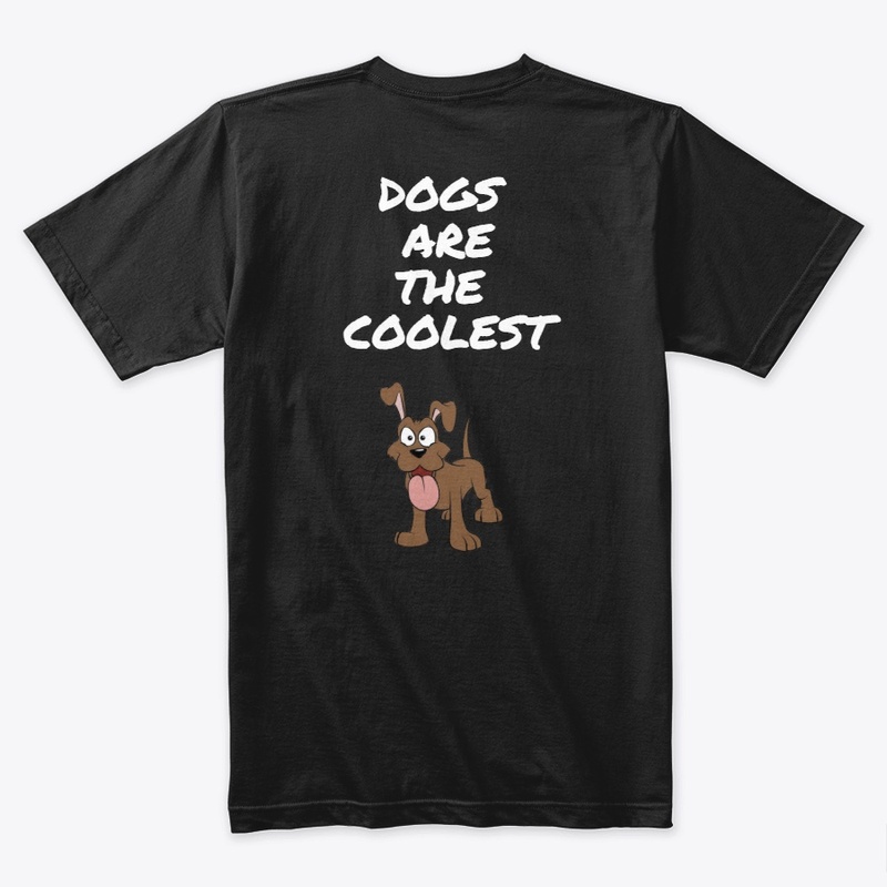Dogs are the Coolest DARK