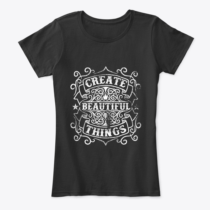 create beautiful things