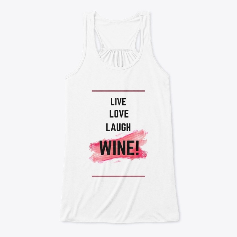 Live, Love, Laugh, Wine!!!