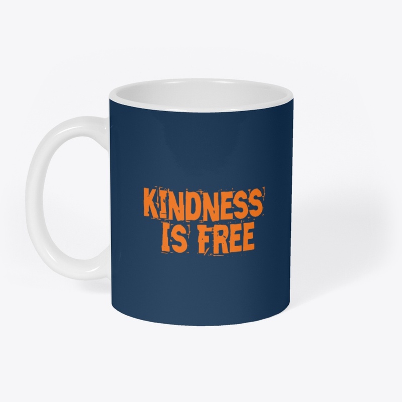 "Kindness is free"