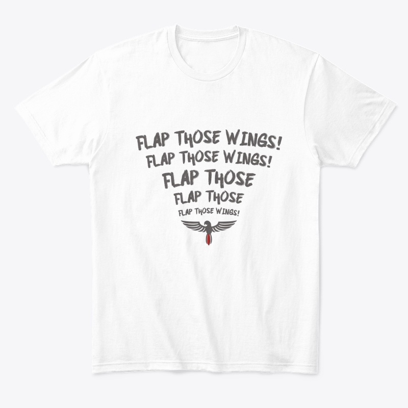 Flap Those Wings T-Shirt