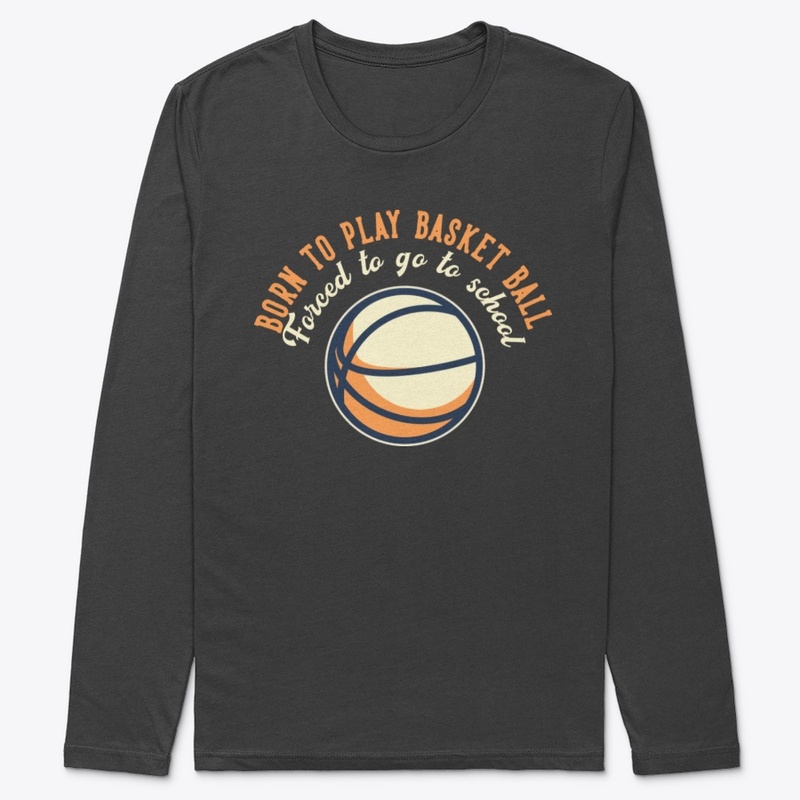 Born To Play Basketball