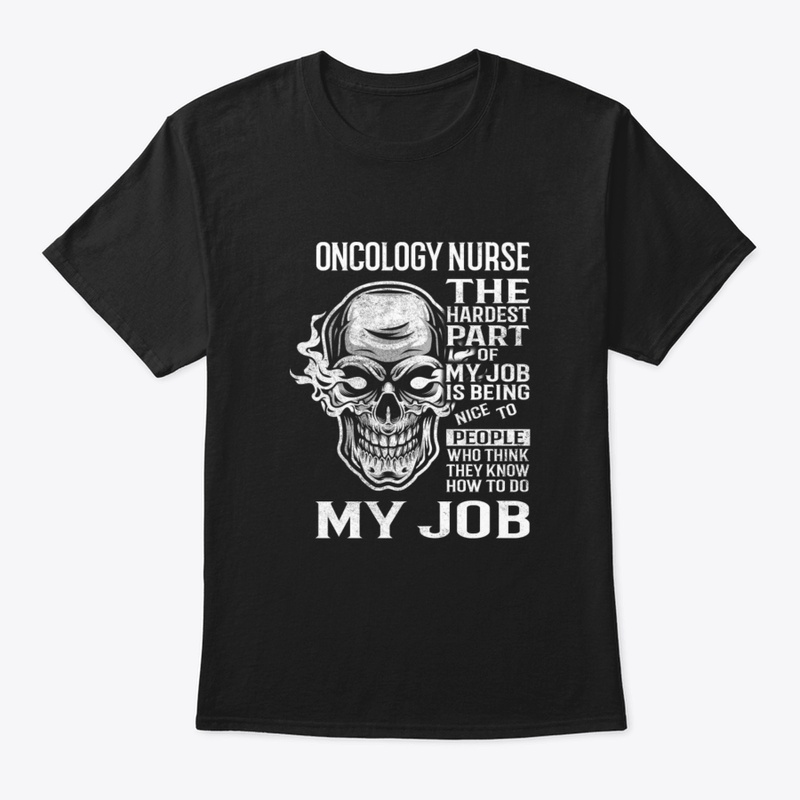 Oncology Nurse The Hardest Part Gift Ite