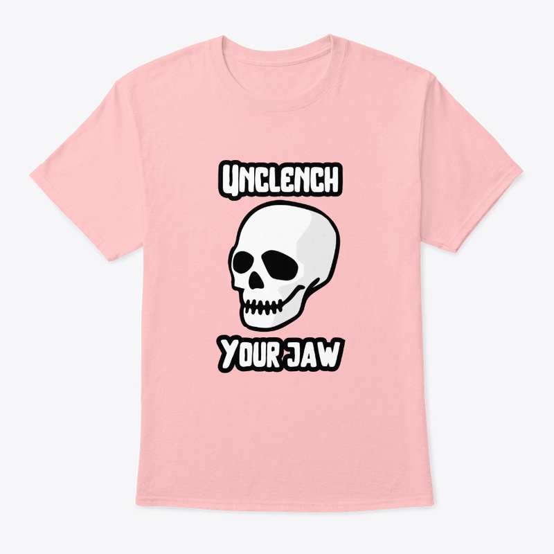 Unclench your jaw